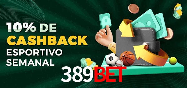 10% de bônus de cashback na 389bet